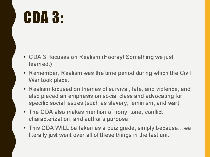 CDA 3: • CDA 3, focuses on Realism (Hooray! Something we just learned. )