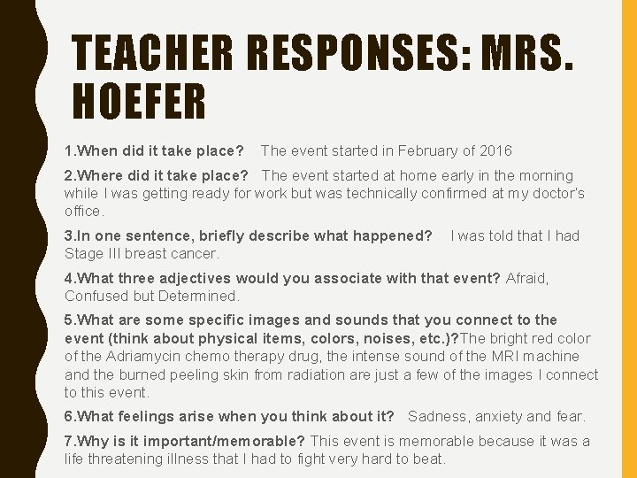 TEACHER RESPONSES: MRS. HOEFER 1. When did it take place? The event started in