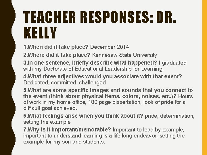 TEACHER RESPONSES: DR. KELLY 1. When did it take place? December 2014 2. Where
