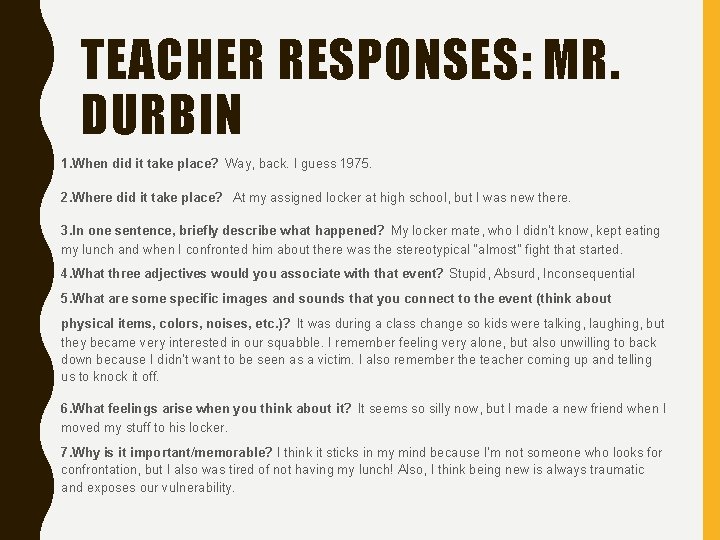 TEACHER RESPONSES: MR. DURBIN 1. When did it take place? Way, back. I guess