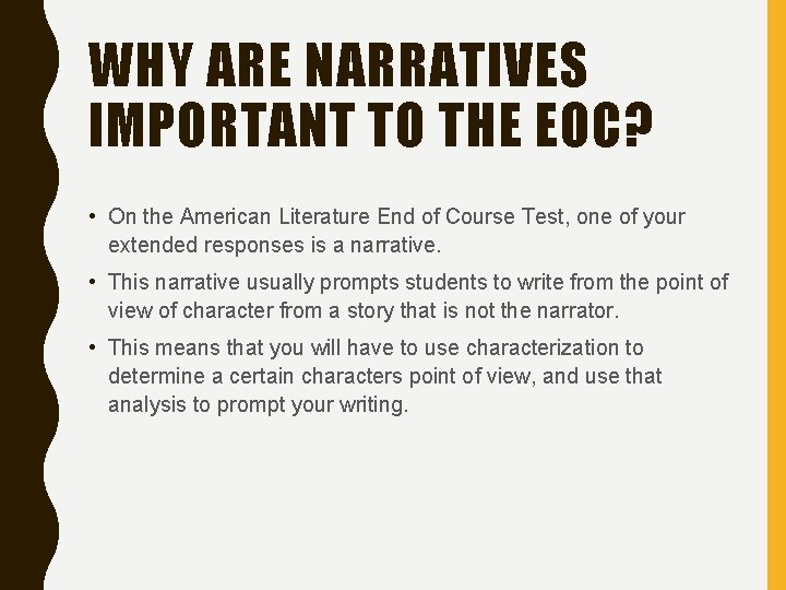 WHY ARE NARRATIVES IMPORTANT TO THE EOC? • On the American Literature End of