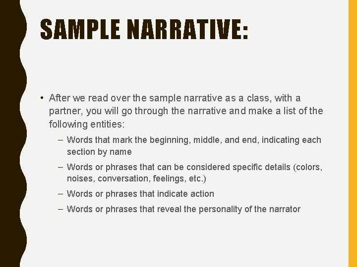 SAMPLE NARRATIVE: • After we read over the sample narrative as a class, with