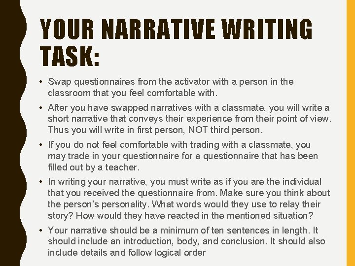 YOUR NARRATIVE WRITING TASK: • Swap questionnaires from the activator with a person in