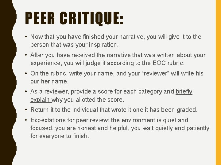 PEER CRITIQUE: • Now that you have finished your narrative, you will give it