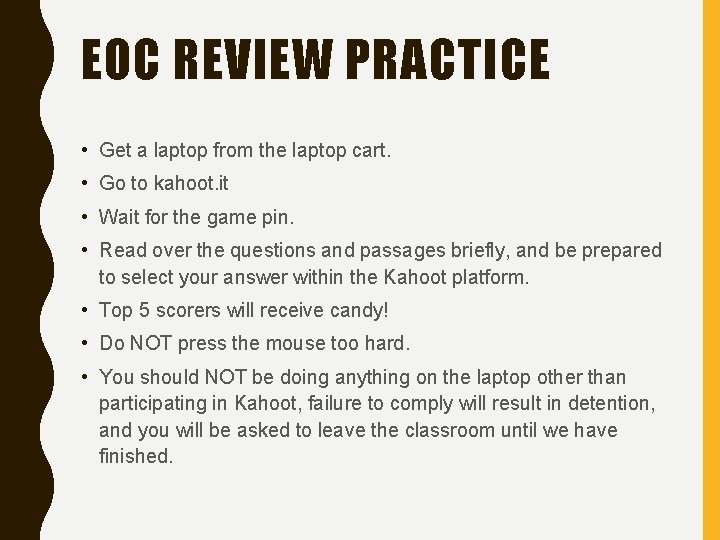 EOC REVIEW PRACTICE • Get a laptop from the laptop cart. • Go to