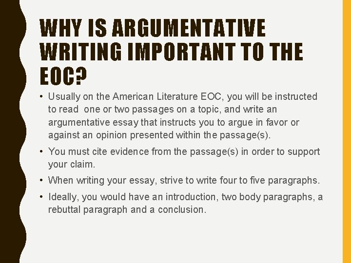 WHY IS ARGUMENTATIVE WRITING IMPORTANT TO THE EOC? • Usually on the American Literature