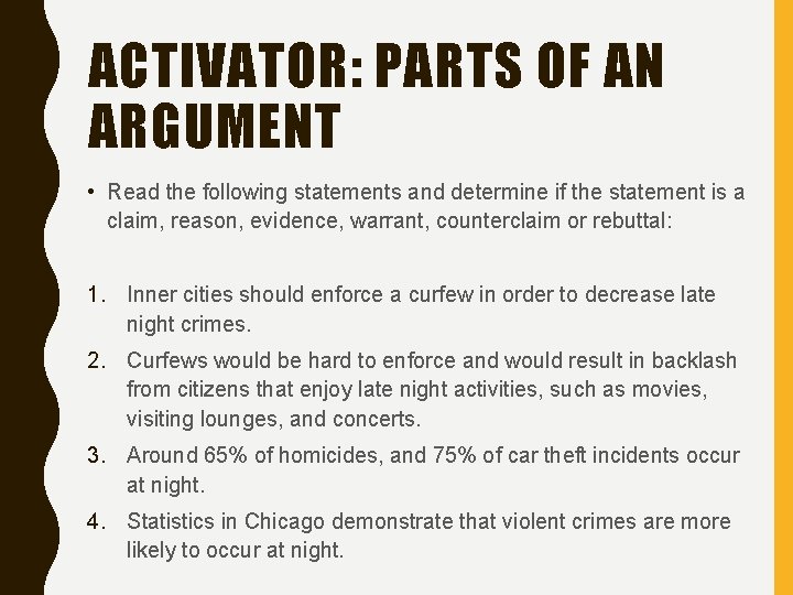 ACTIVATOR: PARTS OF AN ARGUMENT • Read the following statements and determine if the