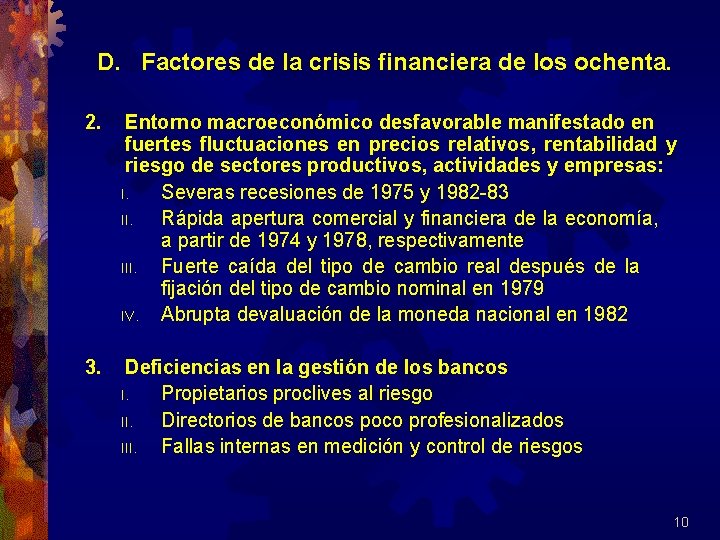 D. Factores de la crisis financiera de los ochenta. 2. Entorno macroeconómico desfavorable manifestado