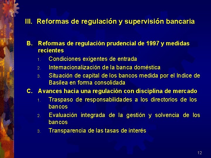 III. Reformas de regulación y supervisión bancaria B. Reformas de regulación prudencial de 1997