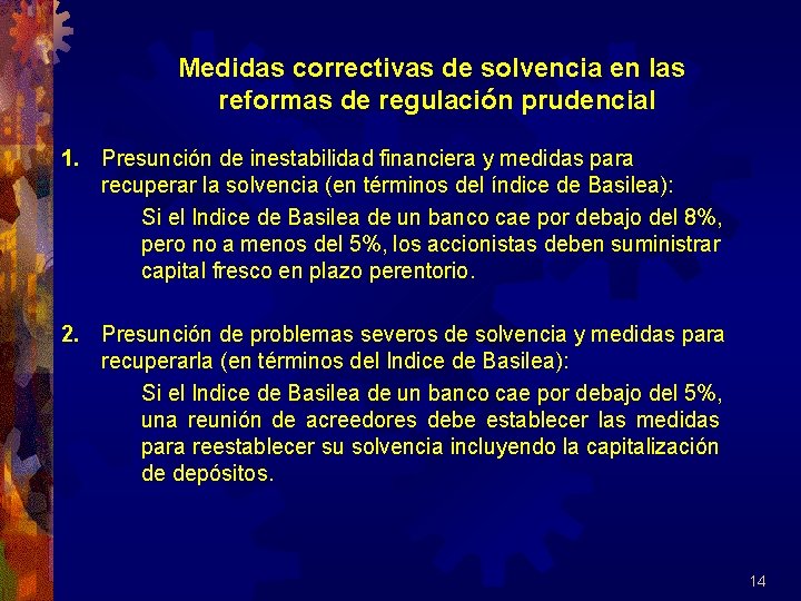 Medidas correctivas de solvencia en las reformas de regulación prudencial 1. Presunción de inestabilidad