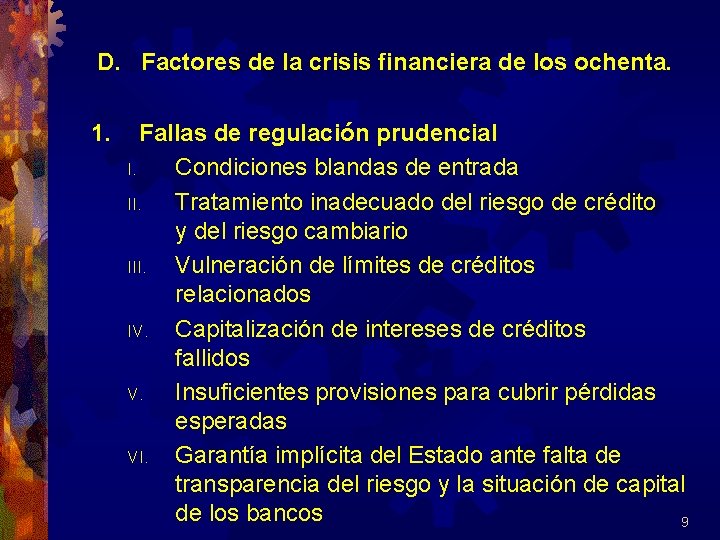 D. Factores de la crisis financiera de los ochenta. 1. Fallas de regulación prudencial