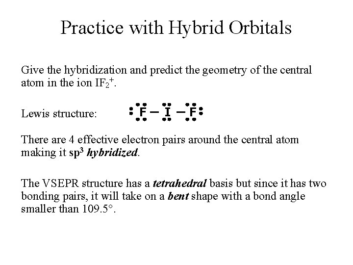Practice with Hybrid Orbitals Give the hybridization and predict the geometry of the central