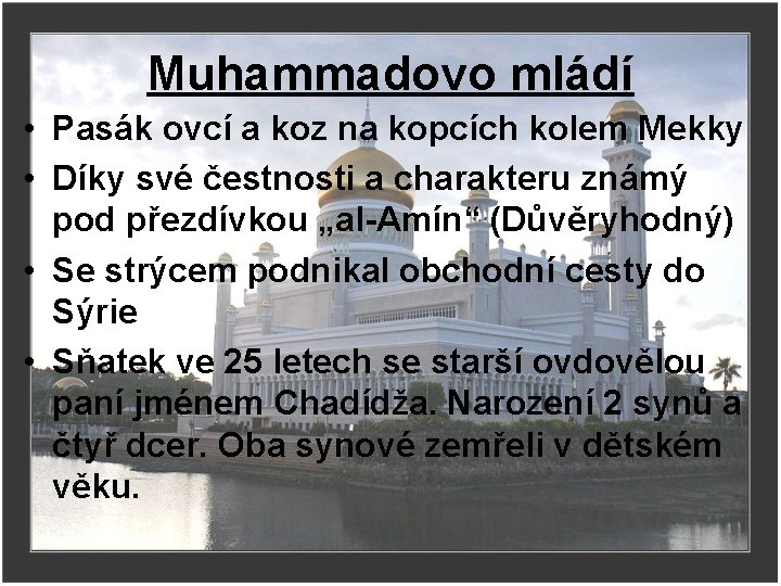 Muhammadovo mládí • Pasák ovcí a koz na kopcích kolem Mekky • Díky své