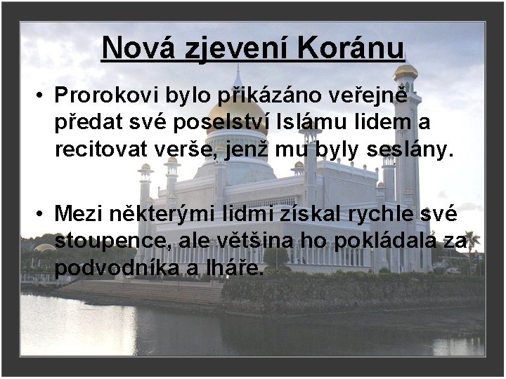 Nová zjevení Koránu • Prorokovi bylo přikázáno veřejně předat své poselství Islámu lidem a