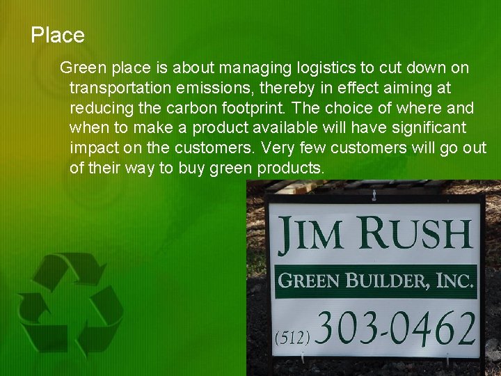 Place Green place is about managing logistics to cut down on transportation emissions, thereby