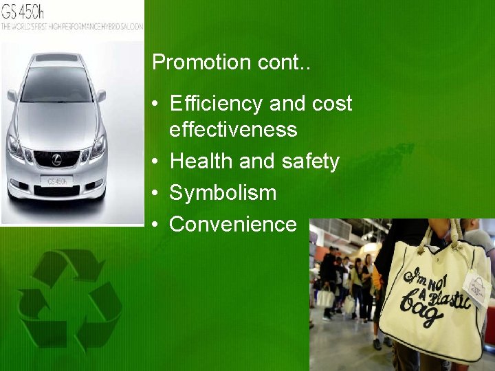 Promotion cont. . • Efficiency and cost effectiveness • Health and safety • Symbolism
