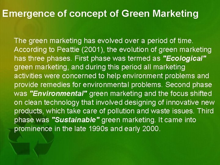 Emergence of concept of Green Marketing The green marketing has evolved over a period