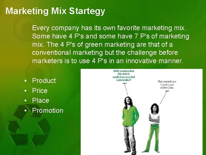 Marketing Mix Startegy Every company has its own favorite marketing mix. Some have 4