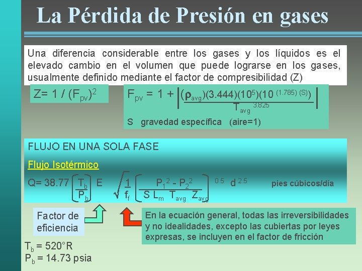 La Pérdida de Presión en gases Una diferencia considerable entre los gases y los