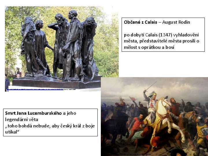 Občané z Calais – August Rodin po dobytí Calais (1347) vyhladovění města, představitelé města