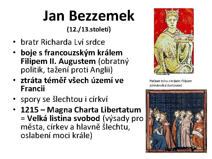 Jan Bezzemek (12. /13. století) • bratr Richarda Lví srdce • boje s francouzským