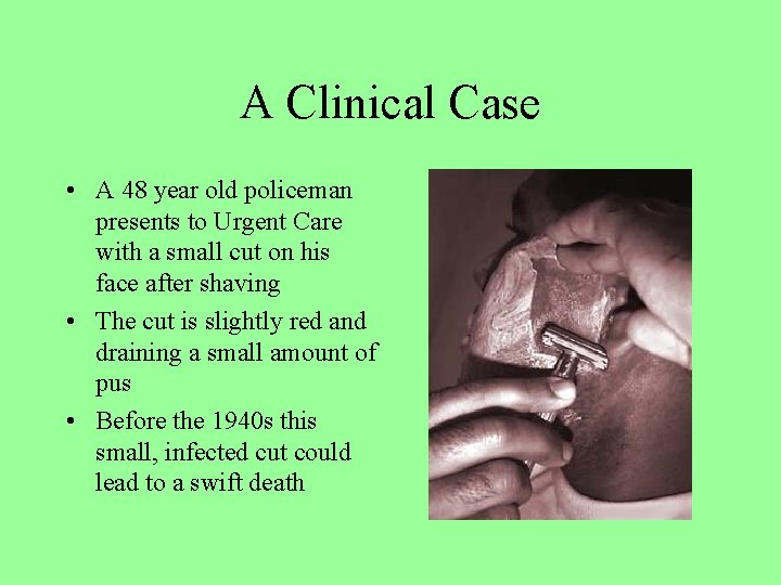 A Clinical Case • A 48 year old policeman presents to Urgent Care with