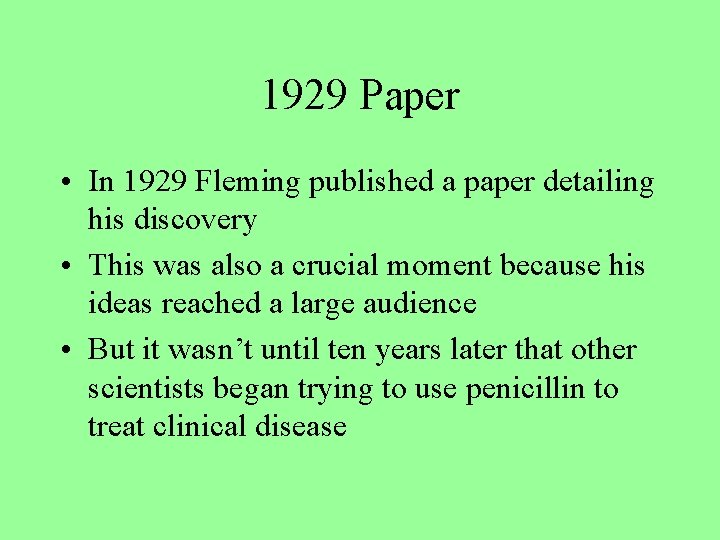 1929 Paper • In 1929 Fleming published a paper detailing his discovery • This