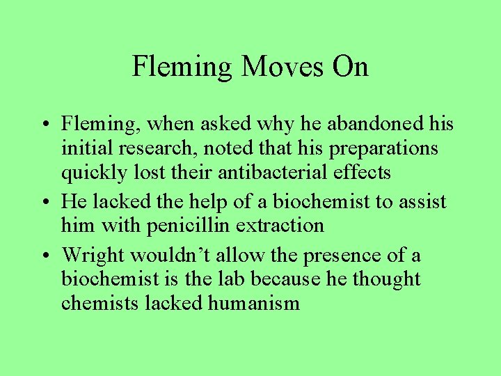 Fleming Moves On • Fleming, when asked why he abandoned his initial research, noted