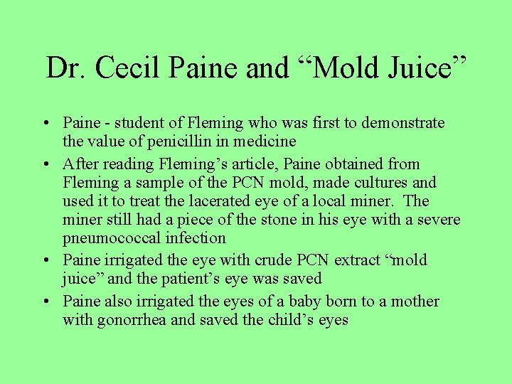 Dr. Cecil Paine and “Mold Juice” • Paine - student of Fleming who was