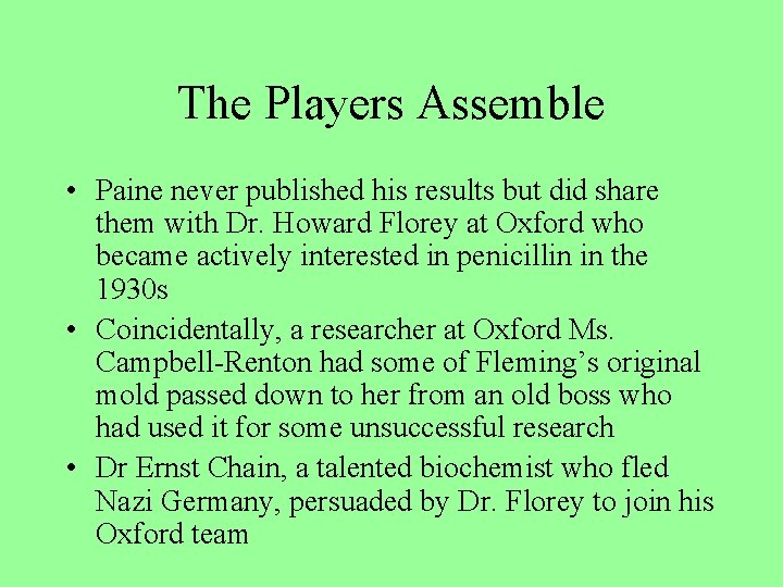The Players Assemble • Paine never published his results but did share them with