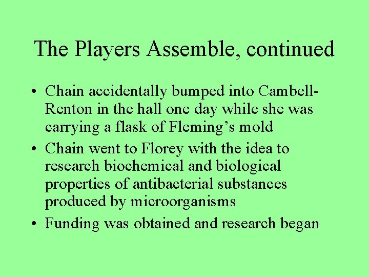 The Players Assemble, continued • Chain accidentally bumped into Cambell. Renton in the hall