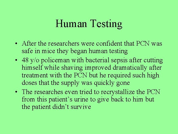 Human Testing • After the researchers were confident that PCN was safe in mice