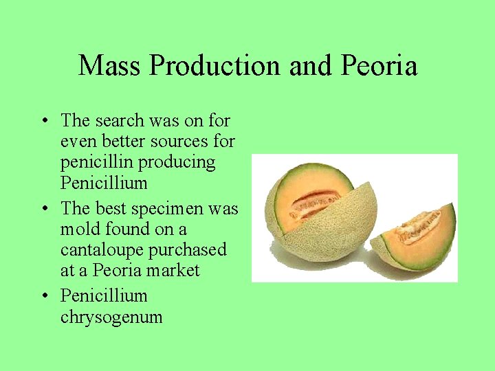 Mass Production and Peoria • The search was on for even better sources for