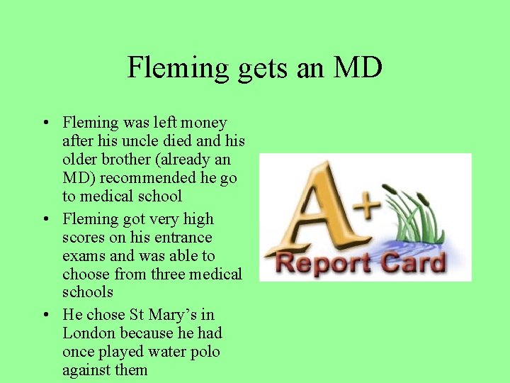 Fleming gets an MD • Fleming was left money after his uncle died and