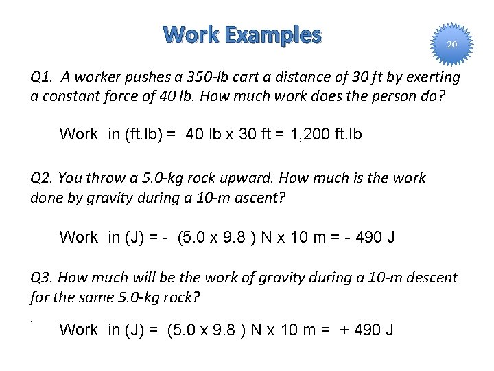 Work Examples 20 Q 1. A worker pushes a 350 -lb cart a distance