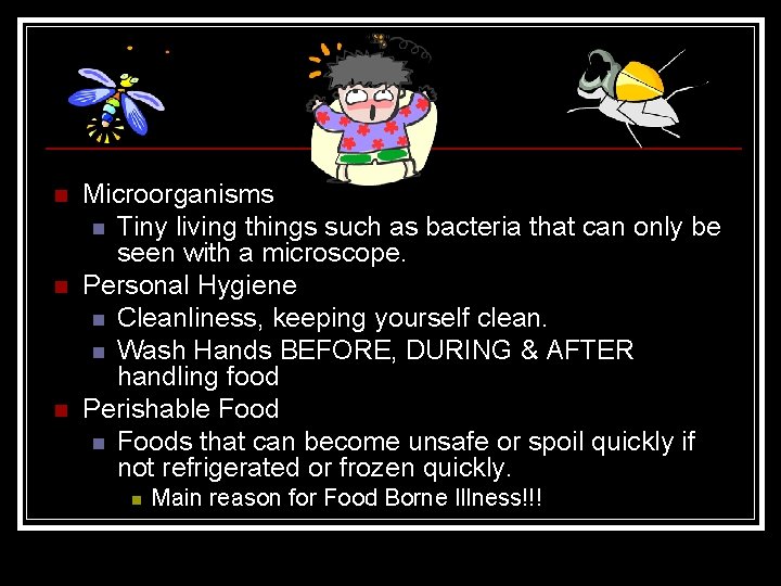 n n n Microorganisms n Tiny living things such as bacteria that can only