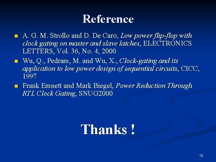 Reference n n n A. G. M. Strollo and D. De Caro, Low power