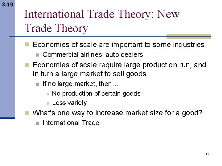 8 -10 International Trade Theory: New Trade Theory n Economies of scale are important