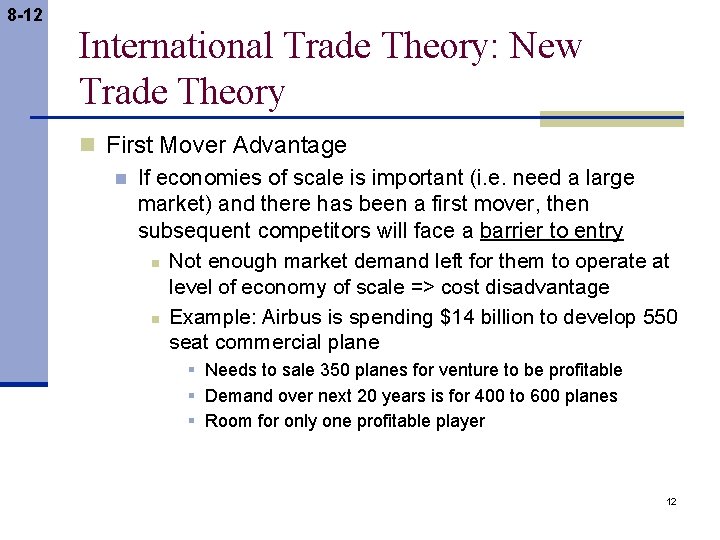 8 -12 International Trade Theory: New Trade Theory n First Mover Advantage n If