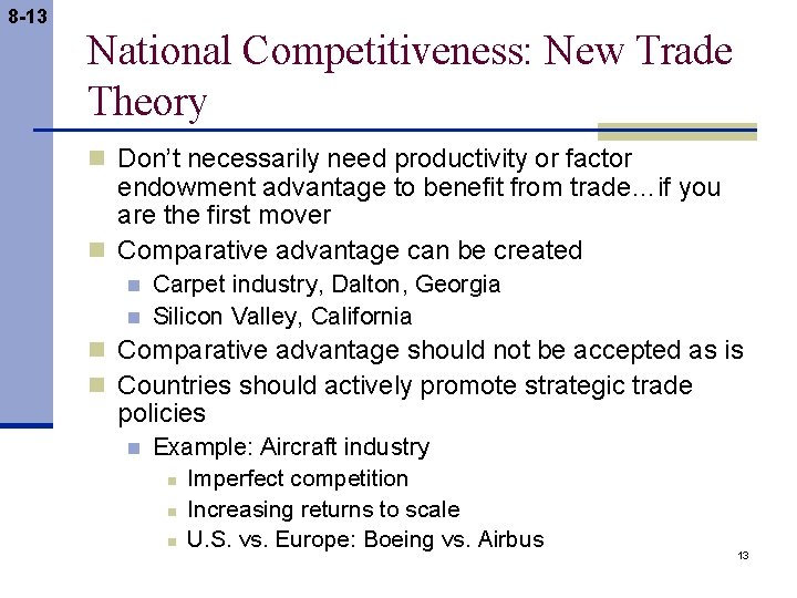 8 -13 National Competitiveness: New Trade Theory n Don’t necessarily need productivity or factor