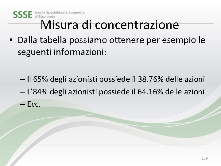 Misura di concentrazione • Dalla tabella possiamo ottenere per esempio le seguenti informazioni: –