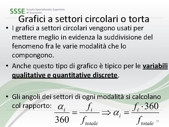 Grafici a settori circolari o torta • I grafici a settori circolari vengono usati