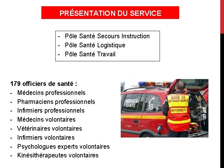 PRÉSENTATION DU SERVICE - Pôle Santé Secours Instruction - Pôle Santé Logistique - Pôle