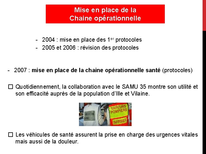 Mise en place de la Chaine opérationnelle - 2004 : mise en place des