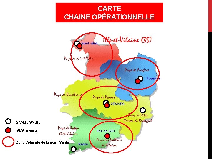 CARTE CHAINE OPÉRATIONNELLE SAMU / SMUR VLS (niveau 2) Zone Véhicule de Liaison Santé