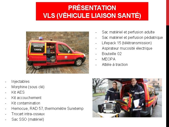 PRÉSENTATION VLS (VÉHICULE LIAISON SANTÉ) - - Injectables Morphine (sous clé) Kit AES Kit