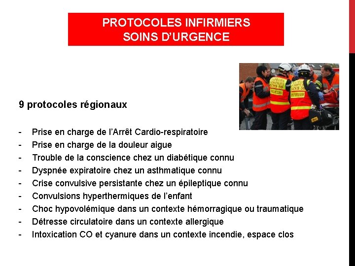 PROTOCOLES INFIRMIERS SOINS D’URGENCE 9 protocoles régionaux - Prise en charge de l’Arrêt Cardio-respiratoire