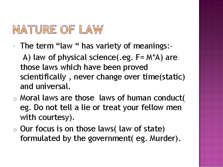  o o The term “law “ has variety of meanings: A) law of