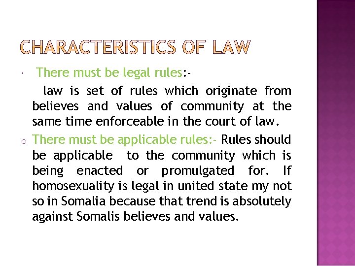  o There must be legal rules: law is set of rules which originate