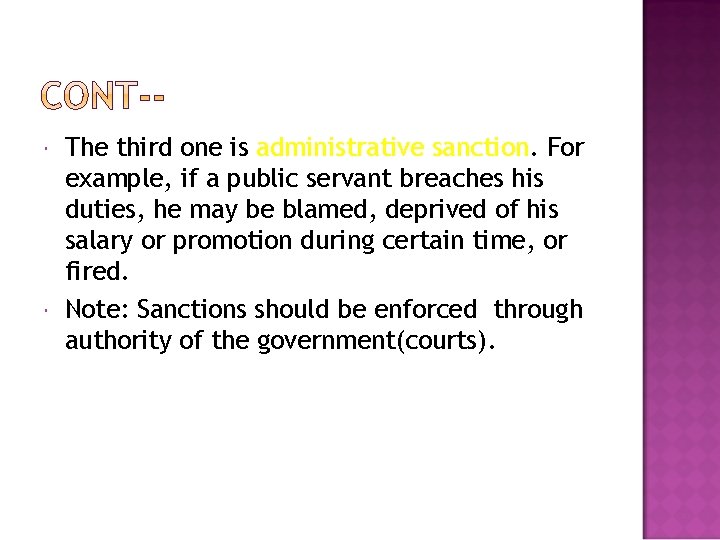  The third one is administrative sanction. For example, if a public servant breaches